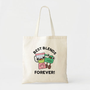 Best Blends Forever Funny BFF Pun  Tote Bag
