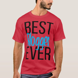 Best Blogger Ever 2 T-Shirt