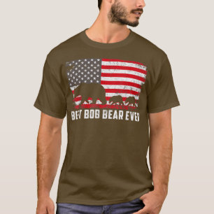 Best Bob Bear Ever USA American Flag Father's Day T-Shirt