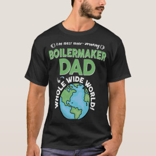 Best Boilermaker Dad In The Whole Wide World T-Shirt