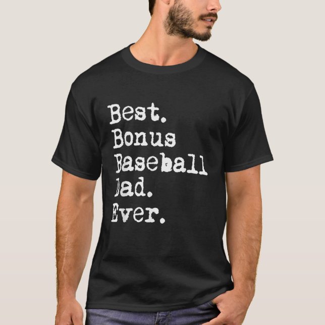 Best Bonus Baseball Dad Ever Stepdad from Son and  T-Shirt (Front)