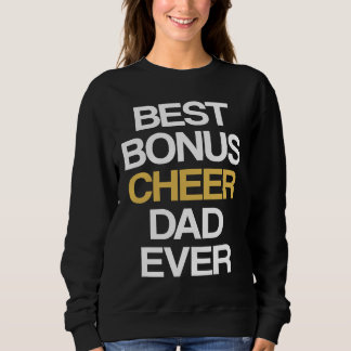 Best Bonus Cheer Dad Ever Cheerleading Stepdad Ste Sweatshirt
