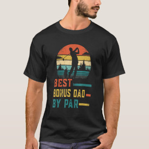 Best Bonus Dad By Par Father's Day Golf Dad T-Shirt