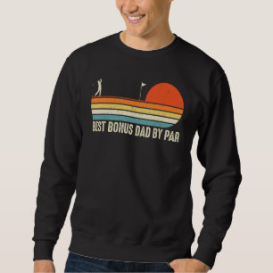 Best Bonus Dad By Par  Golf  Father Day Vintage Sweatshirt