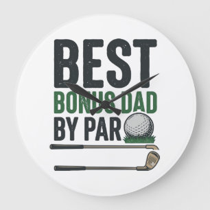 Best Bonus Dad by Par Golf Shirt Design_1 Large Clock