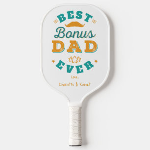Best Bonus Dad Ever Custom Fathers Day Pickleball Paddle