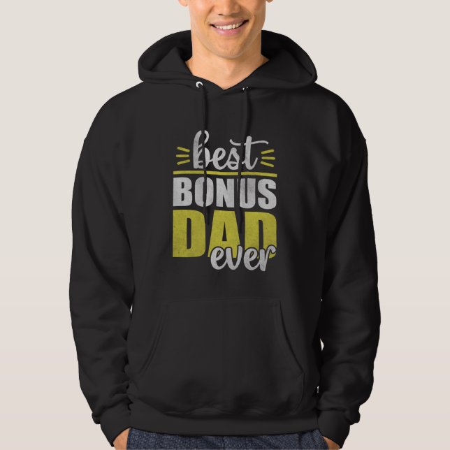 Best Bonus Dad Ever for Fathers Day  4 Hoodie (Front)
