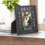 Best bonus dad ever stepdad Father's Day photo Plaque<br><div class="desc">Stepdad bonus dad Happy Father's Day bold white typography on dark grey charcoal rustic chalkboard custom photo personalised keepsake plaque with your text,  and signature.</div>