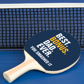 Best Bonus Dad Ever Stepfather You Smashed It Ping Pong Paddle