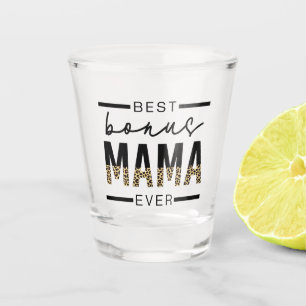 Best Bonus Mama Ever Gifts for Stepmom Shot Glass