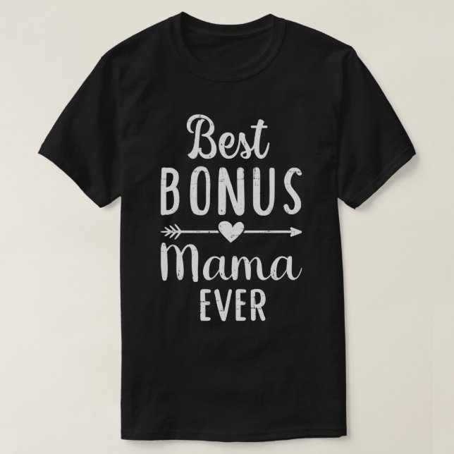 Best bonus mama ever stepmom T-Shirt (Design Front)