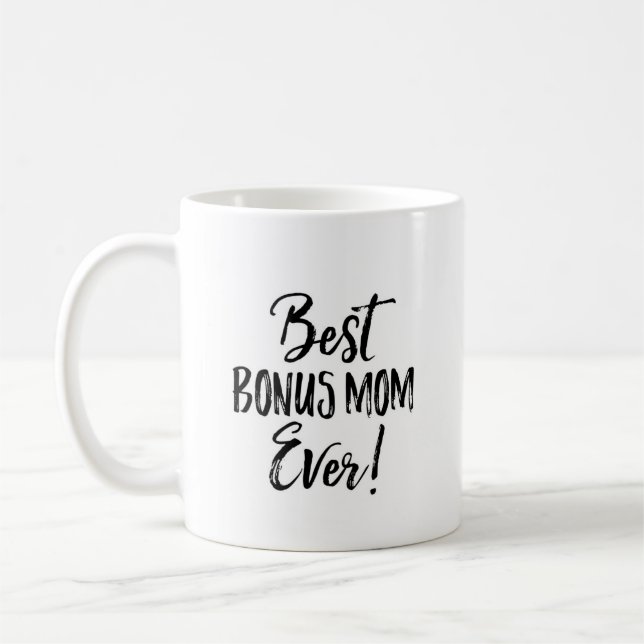 Best Bonus Mom Ever Coffee Mug (Left)