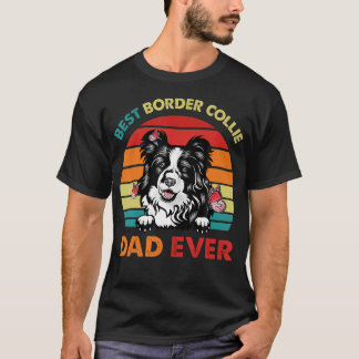 Best Border Collie Dad Ever Father's Day Cool Dog T-Shirt