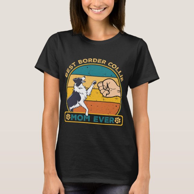 Best Border Collie Dog Mum T-Shirt (Front)