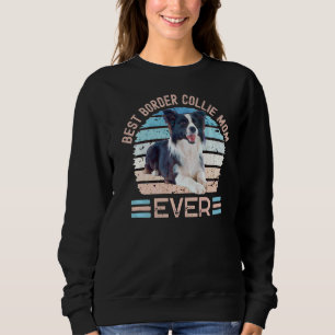 Best Border Collie Mum Ever Dog Mother's Day Sweatshirt