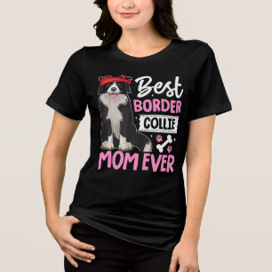 Best Border Collie Mum Ever Tri-Blend Shirt