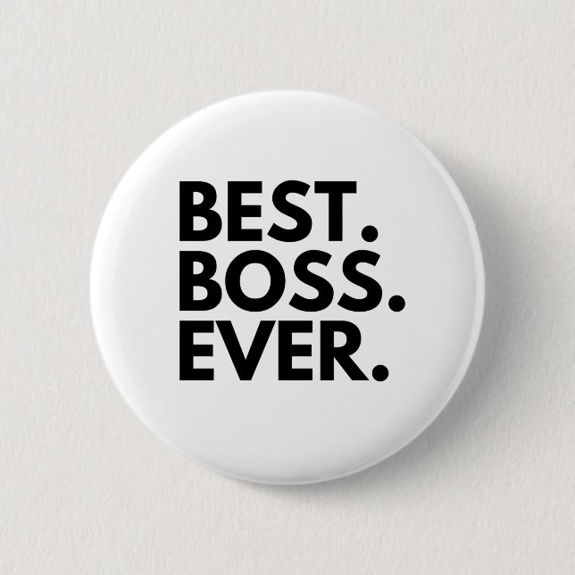 BEST BOSS EVER 6 CM ROUND BADGE (Front)
