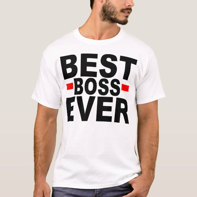 BEST BOSS EVER T-Shirt (Front)