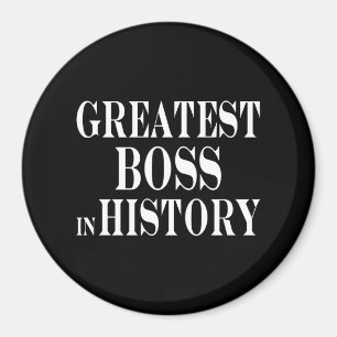 Best Bosses : Greatest Boss in History Magnet