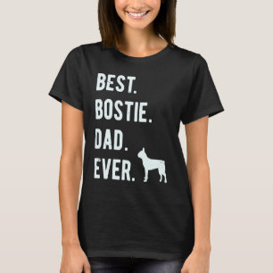 Best Bostie Dad Ever Mens Boston Terrier Dog Dad T-Shirt