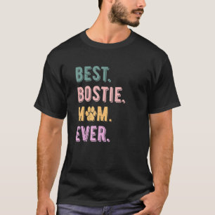 Best Bostie Mum Ever Womens Boston Terrier Dog Mum T-Shirt
