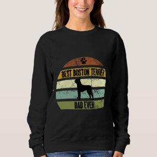 Best Boston Terrier Dad Ever Long Sweatshirt