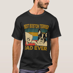 Best Boston Terrier Dad Ever Retro Father Day Gift T-Shirt