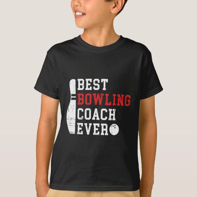 Best Bowling Coach Ever Bowler Coach Bowling Playe T-Shirt (Front)