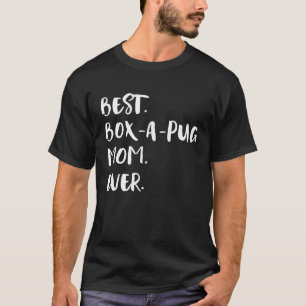 Best Box a Pug Mom Ever Boxapug Poxer Boxer Pug Mi T-Shirt