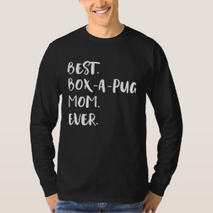 Best Box a Pug Mum Ever Boxapug Poxer Boxer Pug Mi T-Shirt
