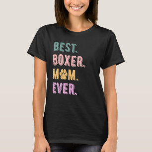Best Boxer Dog Mum Ever   Womens Boxer Dog T-Shirt