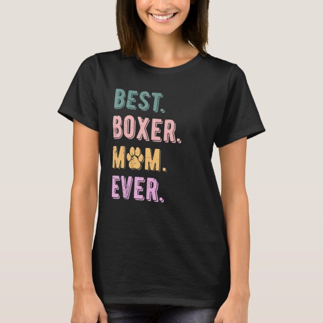 Best Boxer Dog Mum Ever   Womens Boxer Dog T-Shirt (Front)
