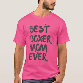 Best Boxer Mum Ever Boxer Dog Mum T-Shirt