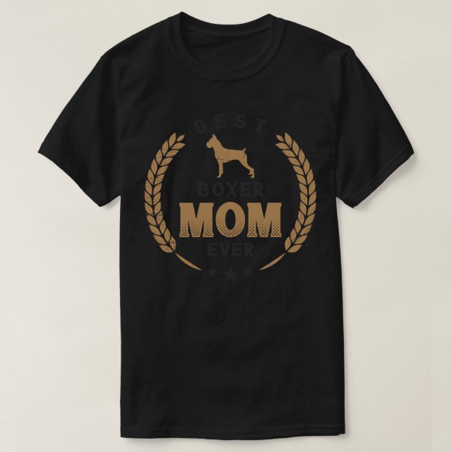 Best Boxer Mum Ever Cute German Boxer Dog Laurel W T-Shirt (Design Front)