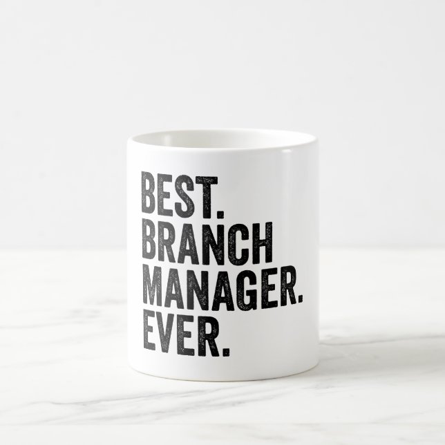 Best. Branch Manager. Ever. Coffee Mug (Center)