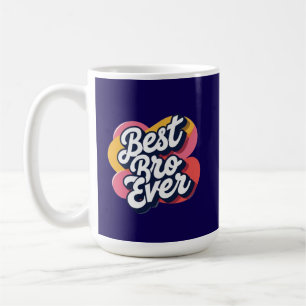 Best Bro Ever  Coffee Mug