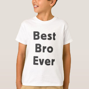 Best Bro Ever T-Shirt