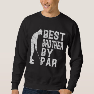 Best Brother By Par Father's Day Gift Funny Golf V Sweatshirt