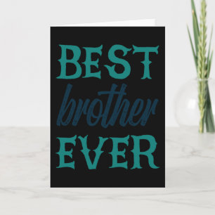 Best Brother Ever Card