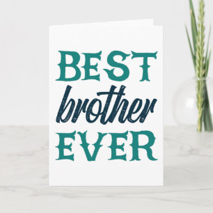 Best Brother Ever Card