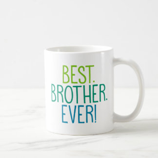Best. Brother. Ever! Coffee Mug