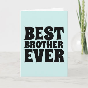 BEST BROTHER EVER GREETING CARDS