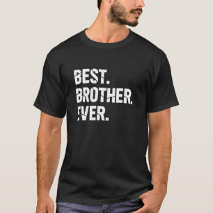 Best Brother Ever Kids Bold Sibling Statement for T-Shirt