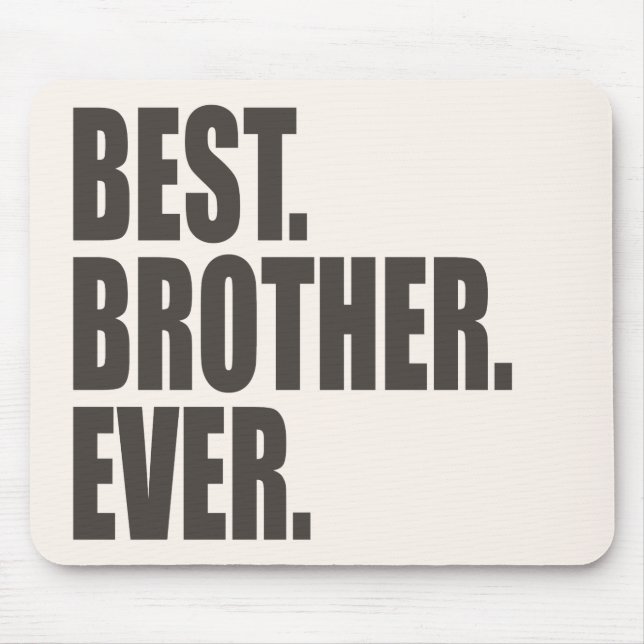Best. Brother. Ever. Mouse Mat (Front)