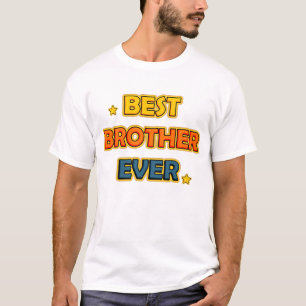 Best Brother Ever T-Shirt