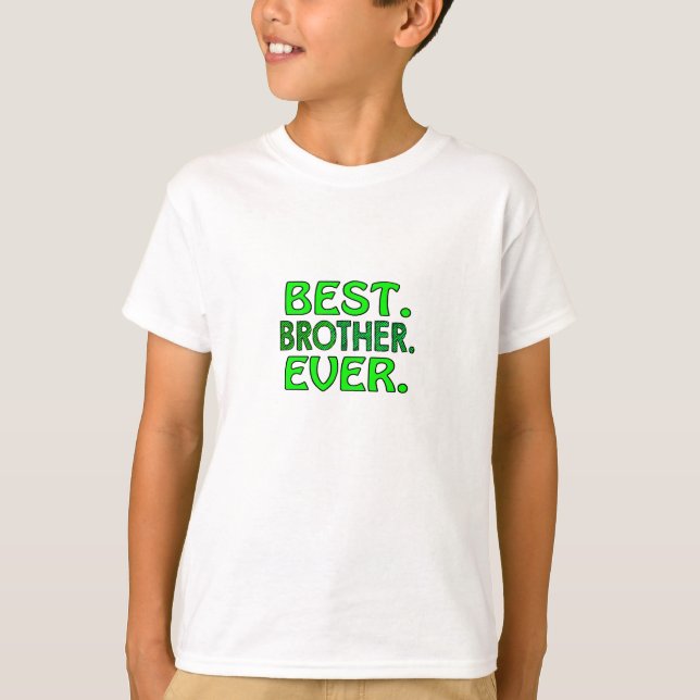 best brother  ever T-Shirt (Front)