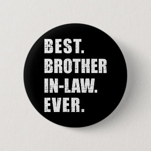 Best brother-in-law ever 6 cm round badge