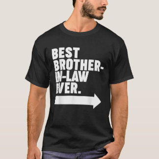 Best Brother-in-law Ever  T-Shirt