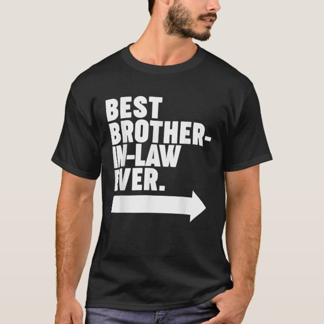 Best Brother-in-law Ever  T-Shirt (Front)