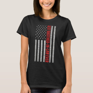 Best Brother In Law Ever Us American Flag For Fath T-Shirt